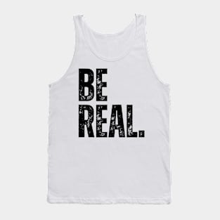 BE REAL. Tank Top